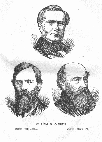 WILLIAM S. O'BRIEN. JOHN MITCHEL. JOHN MARTIN.