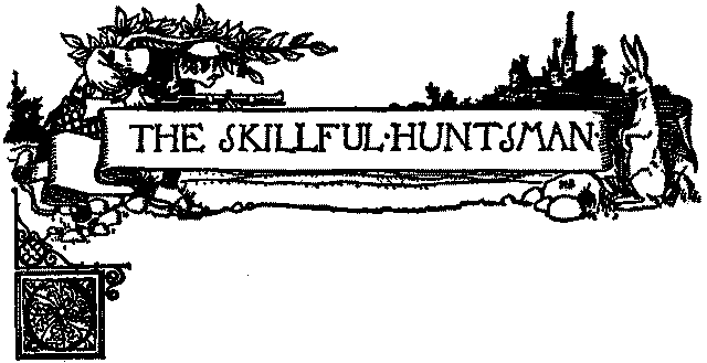 The Skillful Huntsman The Skillful Huntsman