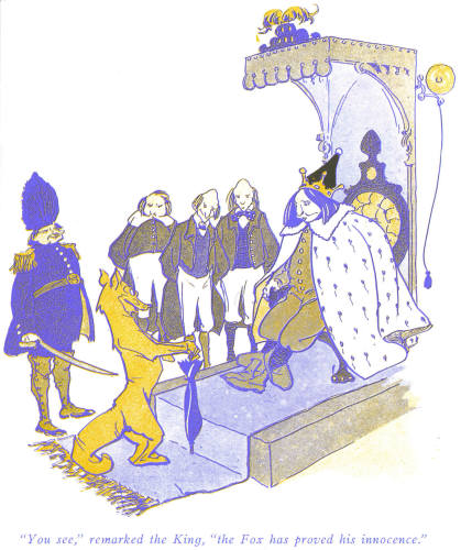 "You see,", remarked the King, "the Fox has proved his innocence"