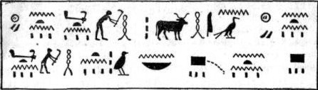 HIEROGLYPHICS  The "Ox Song" of the Egyptian threshing-floor.