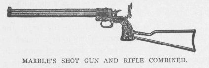 MARBLE'S SHOT GUN AND RIFLE COMBINED.