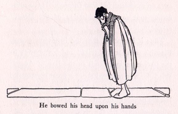 He bowed his head upon his hands