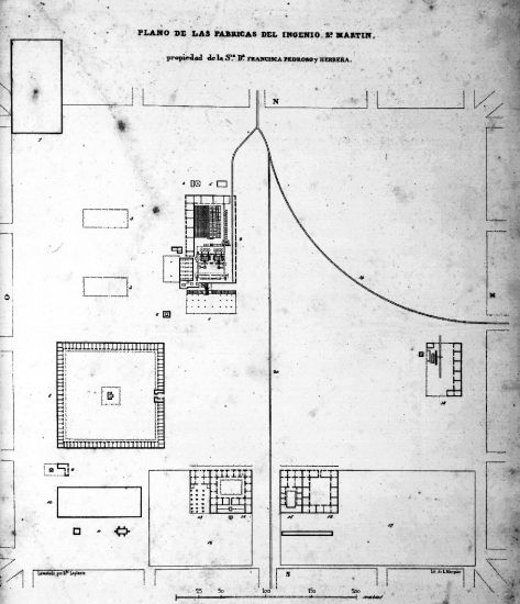 PLANO DE LAS FABRICAS DEL INGENIO S.N MARTIN, propiedad de la S.ra D.ª FRANCISCA PEDROSO y HERRERA.