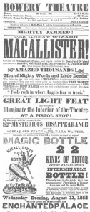 Programme used by Macallister at the Bowery Theatre, August 11th, 1852, during his second engagement in New York City. Featuring the “Magic Bottle” from which twenty-two kinds of liquor could be drawn. Careful reading will unearth Macallister’s ill-will toward Anderson. From the Harry Houdini Collection.