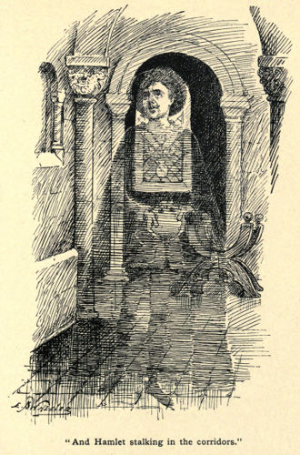 E. J. Wheeler. “And Hamlet stalking in the corridors.”