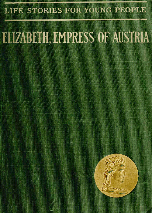 Elizabeth, Empress of Austria and Queen of Hungary