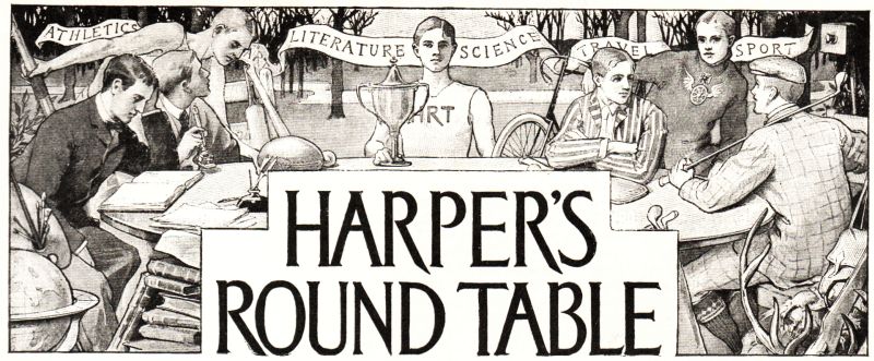 HARPER'S ROUND TABLE