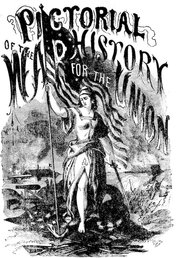 PICTORIAL HISTORY OF THE WAR FOR THE UNION