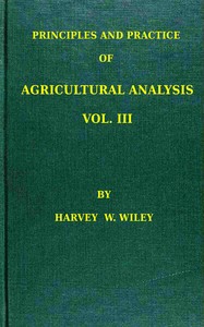 Principles and practice of agricultural analysis., Harvey Washington Wiley