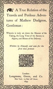 A true relation of the travels and perilous adventures of Mathew Dudgeon, gentleman, Alfred Henry Huth
