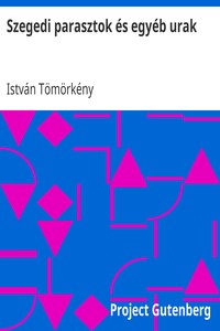 Szegedi parasztok és egyéb urak, István Tömörkény