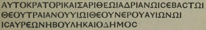 ΑΥΤΟΚΡΑΤΟΡΙΚΑΙΣΑΡΙΘΕΩΙΑΔΡΙΑΝΩΙϹΕΒΑϹΤΩΙ /   ΘΕΟΥΤΡΑΙΑΝΟΥΥΙΩΙΘΕΟΥΝΕΡΟΥΑΥΙΩΝΩΙ / ΙϹΑΥΡΕΩΝΗΒΟΥΛΗΚΑΙΟΔΗΜΟϹ