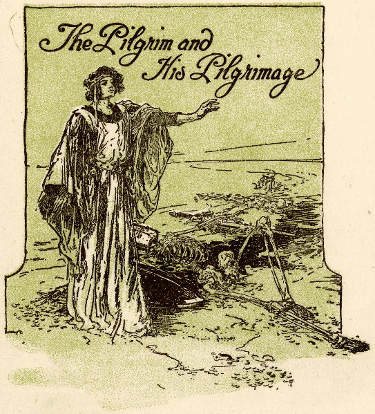 Illustration:
The Pilgrim and His Pilgrimage