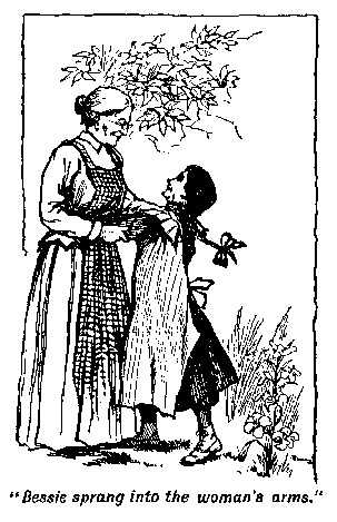 [Illustration: "Bessie sprang into the woman's
arms."]