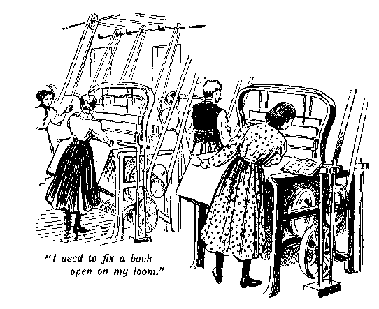 [Illustration: "<i>I used to fix a book open on my
loom</i>."]