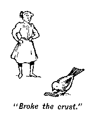 [Illustration: "<i>Broke the
crust</i>."]