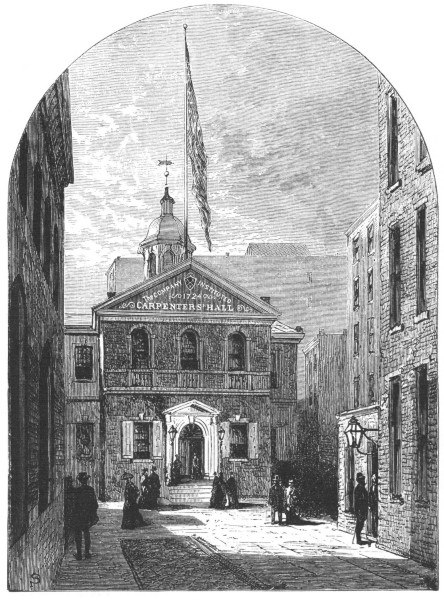 CARPENTERS' HALL, PHILADELPHIA, WHERE THE FIRST
CONTINENTAL CONGRESS ASSEMBLED.