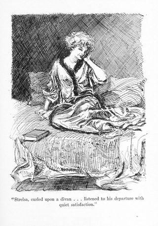 "Strelsa, curled upon a divan ... listened to his
departure with quiet satisfaction."