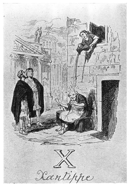 X

Xantippe

From "A Comic Alphabet," 1836. See Pope's "The Wife of
Bath" (after Chaucer), II. 387-392.