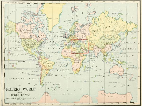 THE MODERN WORLD AND THE BIBLE LANDS. NOTE.&mdash;The Bible Lands are those included within the red lines.