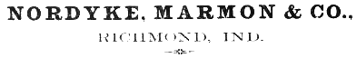 NORDYKE, MARMON & CO.,

RICHMOND, IND.