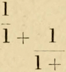 
(1 ⁄ 1) + (1 ⁄ (1 + ))