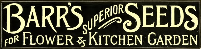 Graphic heading for Barr&rsquo;s Superior Seeds for Flowers
& Kitchen Garden