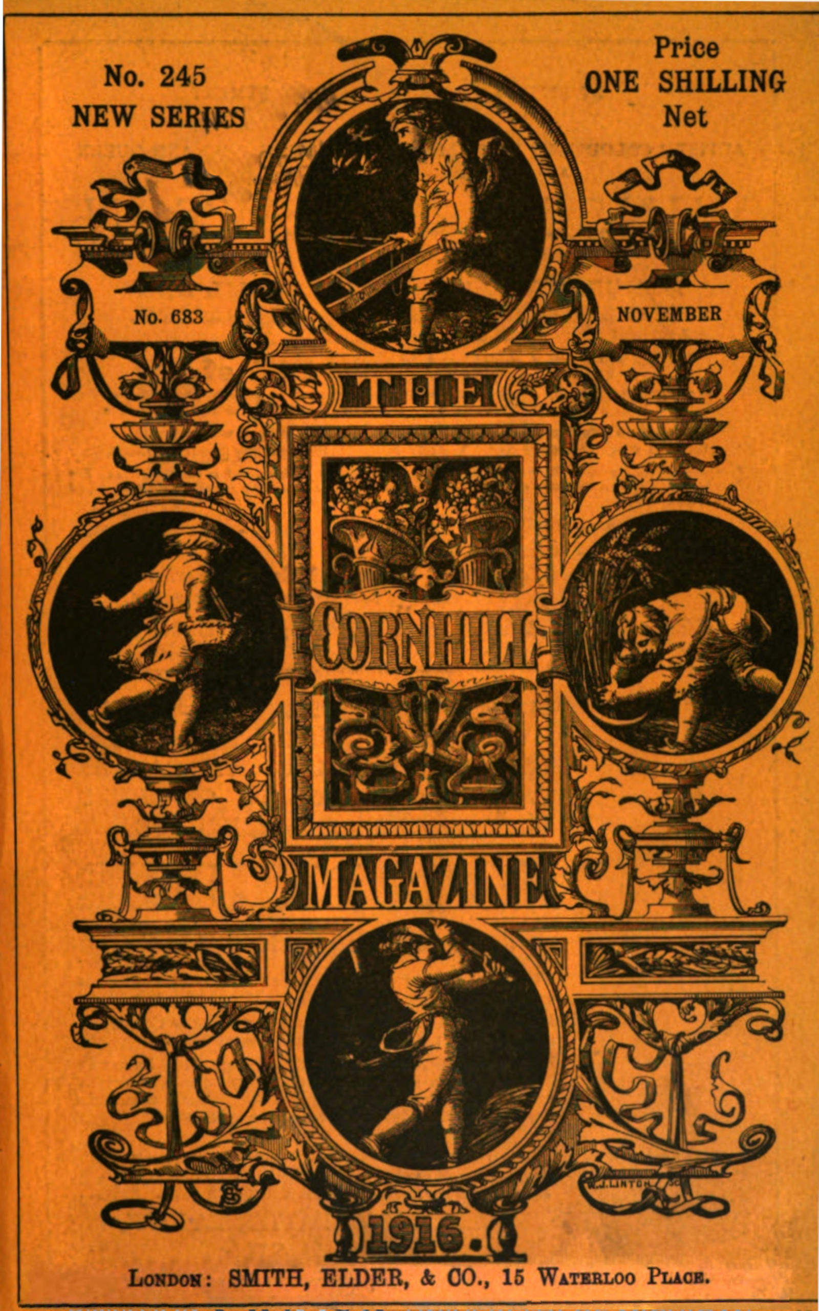 Cover image. THE CORNHILL
  MAGAZINE / No. 245 NEW SERIES / Price ONE SHILLING Net / No. 683 / NOVEMBER / 1916. /
  LONDON: SMITH, ELDER, & CO., 15 WATERLOO PLACE.